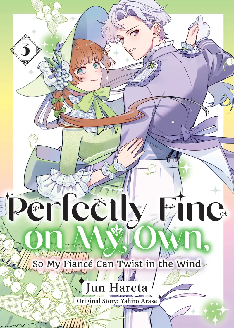 Perfectly Fine on My Own, So My Fiancé Can Twist in the Wind Volume 3