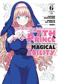 I Was Reincarnated as the 7th Prince so I Can Take My Time Perfecting My Magical Ability Volume 6 cover