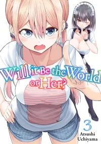Will It Be the World or Her? Volume 3 cover