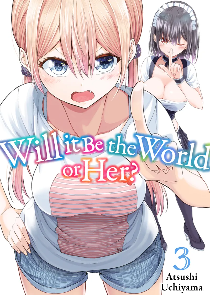 Will It Be the World or Her? Volume 3
