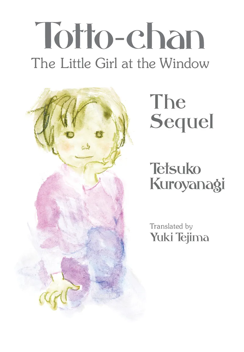 Totto-chan: The Little Girl at the Window Totto-chan, the Little Girl at the Window: The Sequel