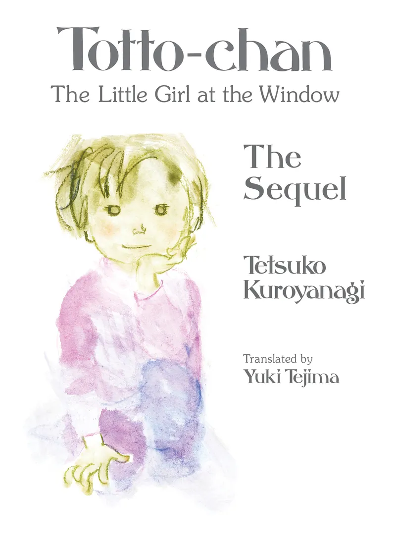 Totto-chan: The Little Girl at the Window Totto-chan, the Little Girl at the Window: The Sequel