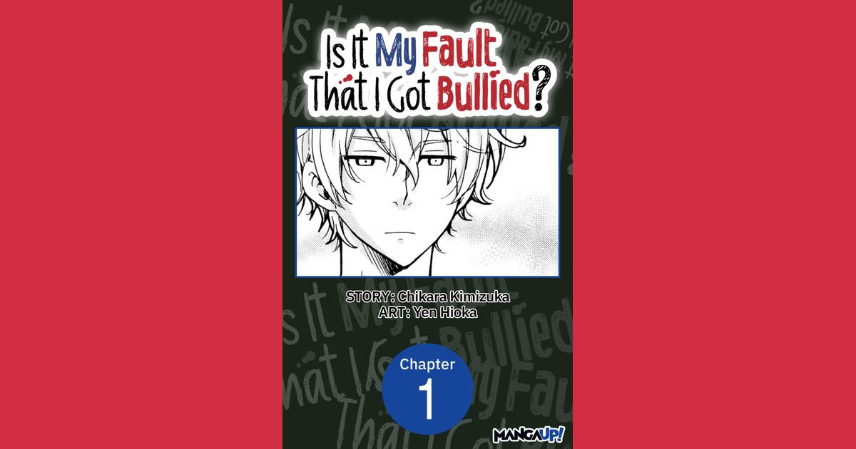 Is It My Fault That I Got Bullied Manga