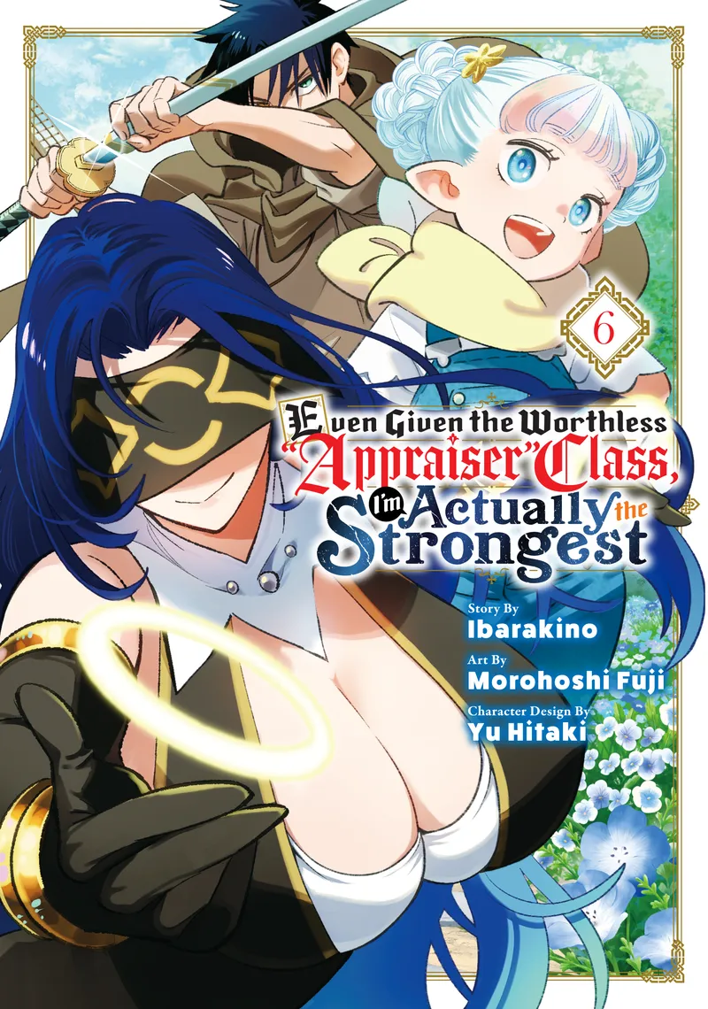 Even Given the Worthless "Appraiser" Class, I'm Actually the Strongest Volume 6