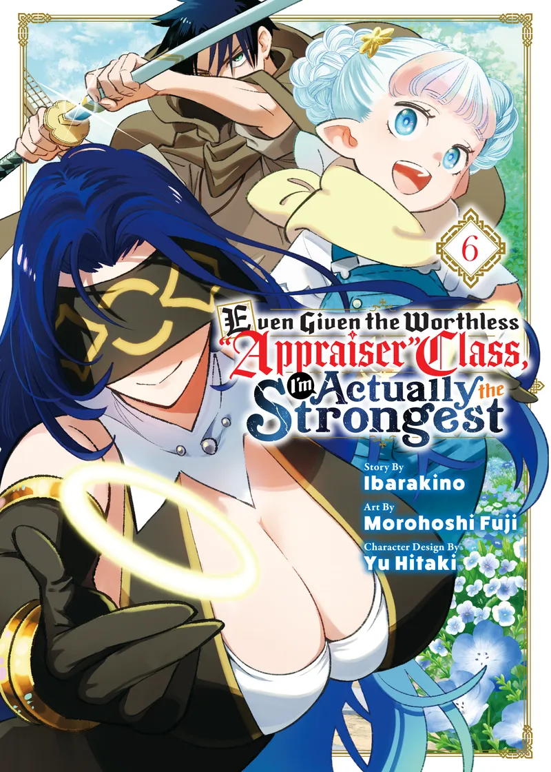 Even Given the Worthless "Appraiser" Class, I'm Actually the Strongest Volume 6