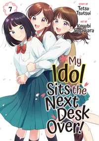My Idol Sits the Next Desk Over! Volume 7 cover