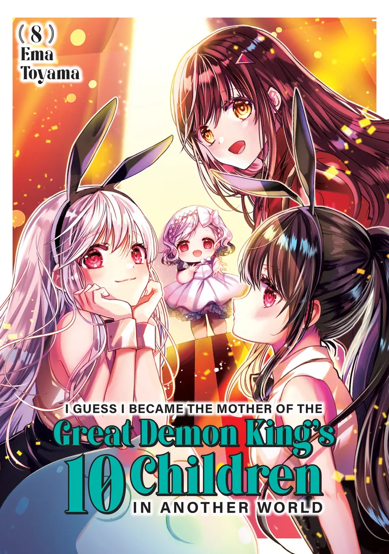 I Guess I Became the Mother of the Great Demon King's 10 Children in Another World Volume 8