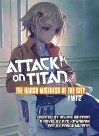 Attack on Titan: The Harsh Mistress of the City Volume 2 cover