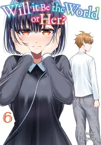 Will It Be the World or Her? Volume 6 cover