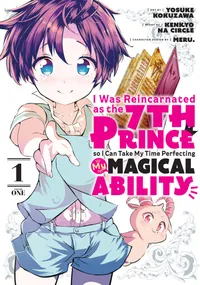 I Was Reincarnated as the 7th Prince so I Can Take My Time Perfecting My Magical Ability Volume 1 cover