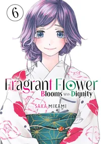 The Fragrant Flower Blooms With Dignity Volume 6 cover