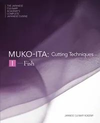 The Japanese Culinary Academy's Complete Japanese Cuisine Volume Mukoita I, Cutting Techniques cover