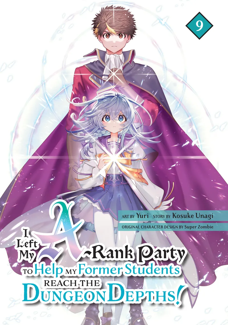 I Left my A-Rank Party to Help My Former Students Reach the Dungeon Depths! - Volume 9
