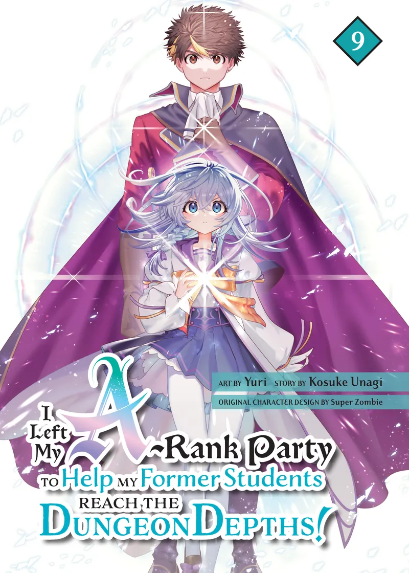 I Left my A-Rank Party to Help My Former Students Reach the Dungeon Depths! Volume 9