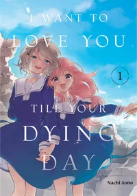 I Want to Love You Till Your Dying Day Volume 1 cover