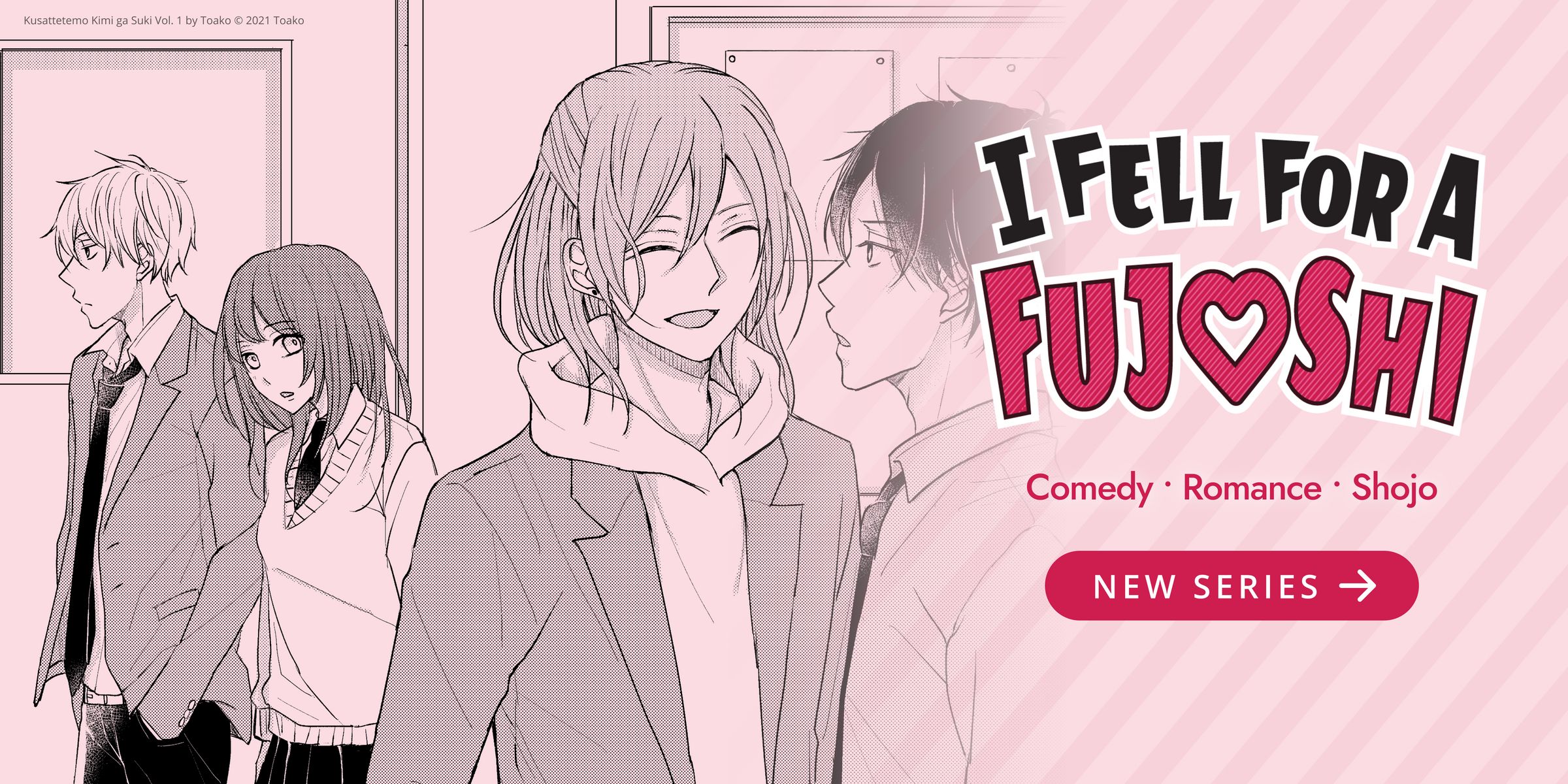 A high school boy and girl walking down the hallway while the girl ogles two boys talking. I Fell for a Fujoshi. Comedy, romance, shojo. New series.