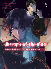 Seraph of the End: Guren Ichinose: Catastrophe at Sixteen (manga) Volume 5 cover