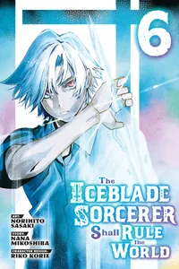 The Iceblade Sorcerer Shall Rule the World Volume 6 cover