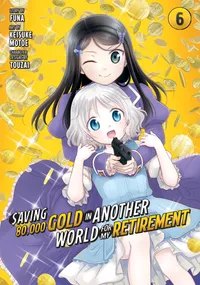 Saving 80,000 Gold in Another World for My Retirement (Manga) Volume Saving 80,000 Gold in Another World for My Retirement 6 (Manga) cover