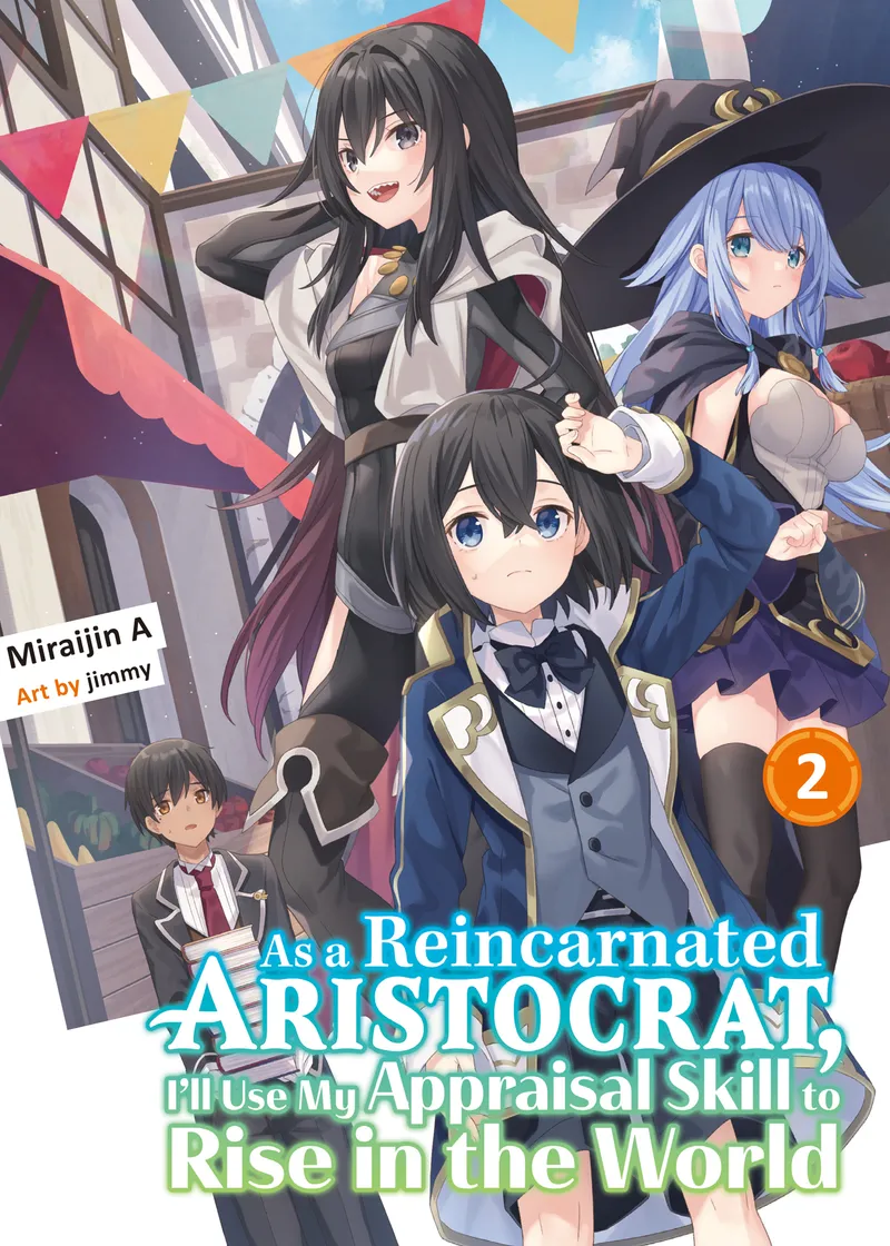 As a Reincarnated Aristocrat, I'll Use My Appraisal Skill to Rise in the World (novel) Volume 2