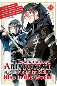 As a Reincarnated Aristocrat, I'll Use My Appraisal Skill to Rise in the World Volume 9 cover