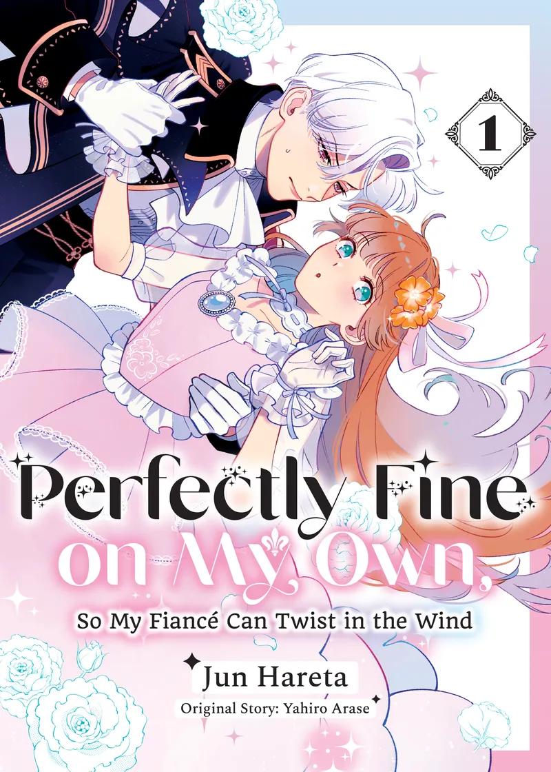 Perfectly Fine on My Own, So My Fiancé Can Twist in the Wind Volume 1
