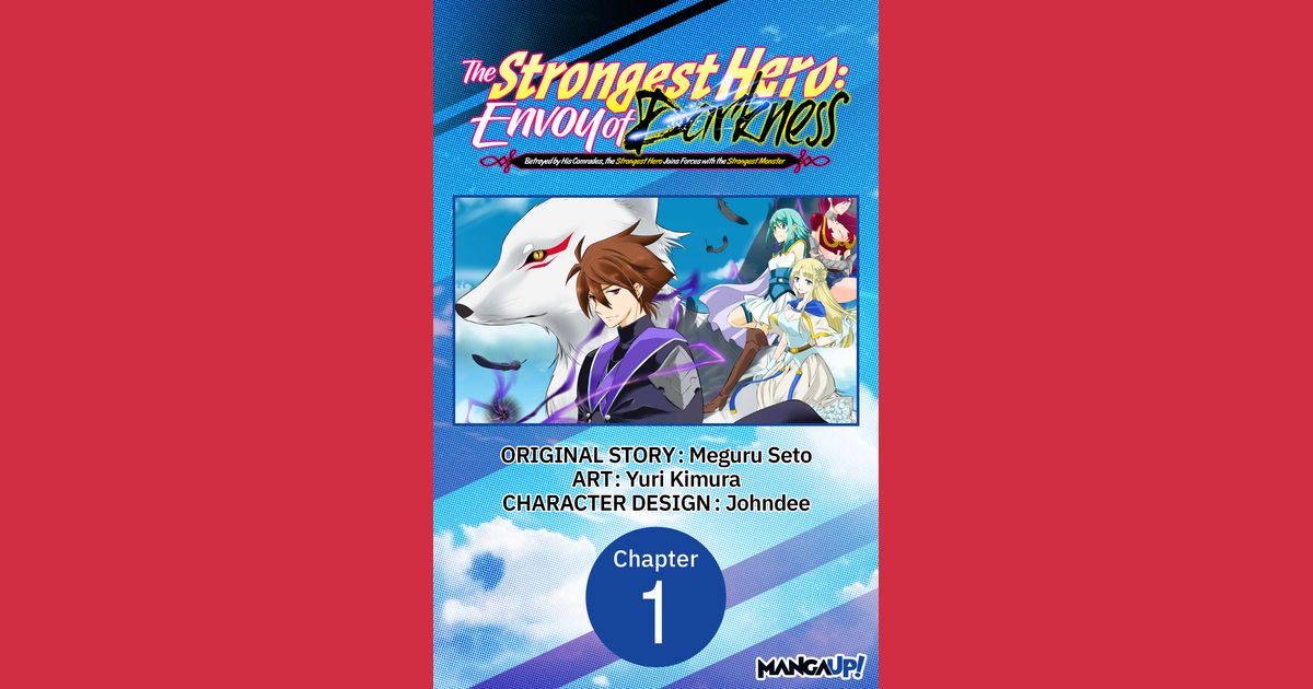 The Strongest Hero: Envoy of Darkness -Betrayed by His Comrades, the