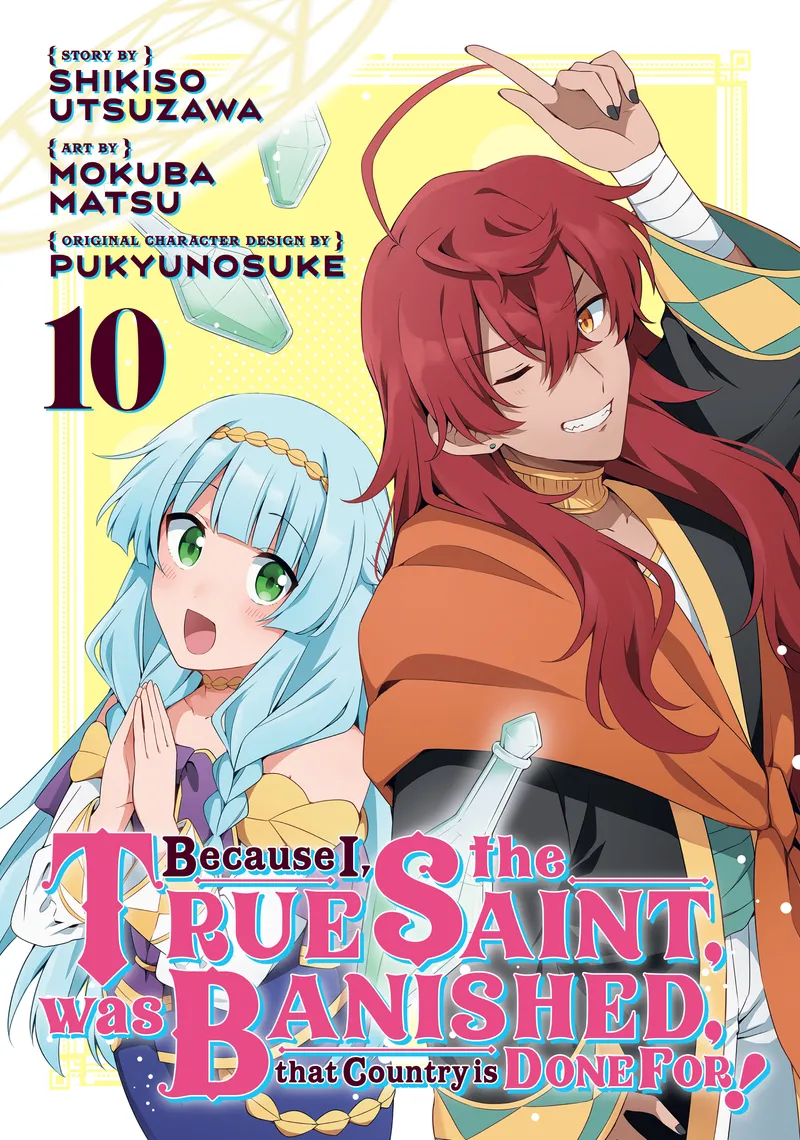 Because I, the True Saint, was Banished, that Country is Done For! Volume 10