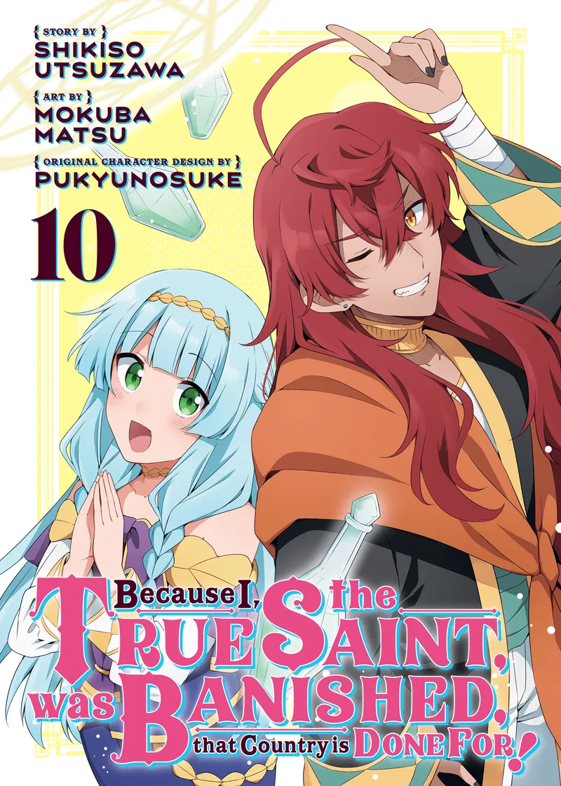 Because I, the True Saint, was Banished, that Country is Done For! Volume 10