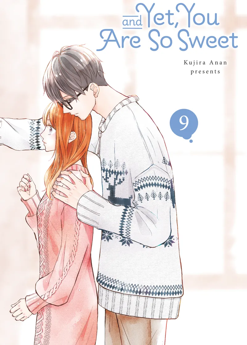 And Yet, You Are So Sweet Volume 9