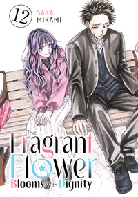 The Fragrant Flower Blooms With Dignity Volume 12 cover