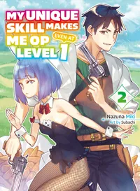 My Unique Skill Makes Me OP Even at Level 1 (novel) Volume 2 cover