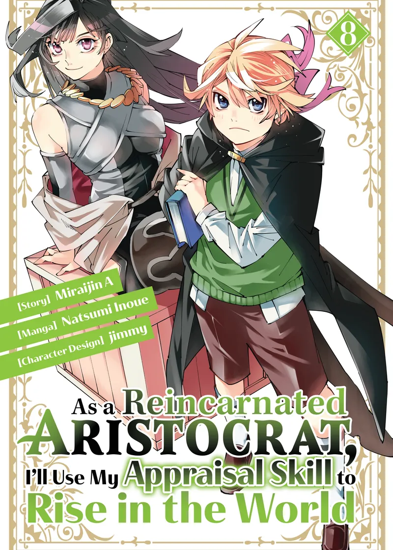 As a Reincarnated Aristocrat, I'll Use My Appraisal Skill to Rise in the World Volume 8