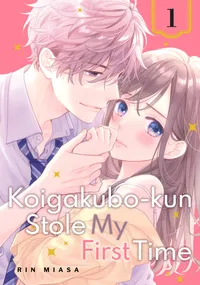 Koigakubo-kun Stole My First Time Volume 1 cover