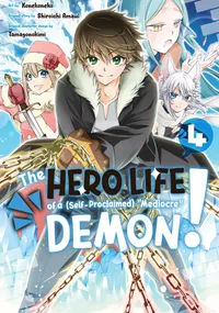 The Hero Life of a (Self-Proclaimed) "Mediocre" Demon! Volume 4 cover