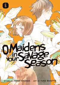O Maidens In Your Savage Season Volume 6 cover