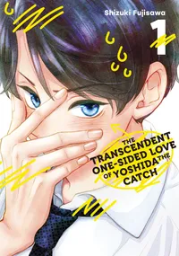 The Transcendent One-Sided Love of Yoshida the Catch Volume 1 cover