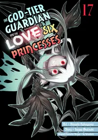 The God-Tier Guardian and the Love of Six Princesses Volume 17 cover