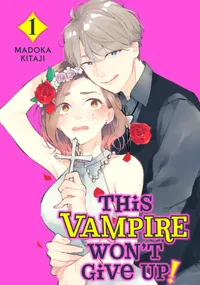 This Vampire Won't Give Up! Volume 1 cover