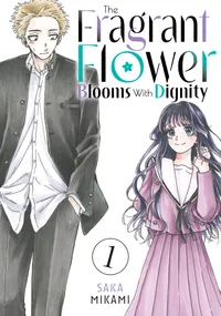 The Fragrant Flower Blooms With Dignity Volume 1 cover