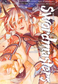 Fate/Grand Order -Epic of Remnant- Pseudo-Singularity III: The Stage of Carnage, Shimousa - Seven Duels of Swordmasters Volume 2 cover
