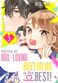 Having an Idol-Loving Boyfriend is the Best! Volume 3 cover