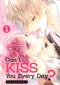 Can I Kiss You Every Day? Volume 1 cover