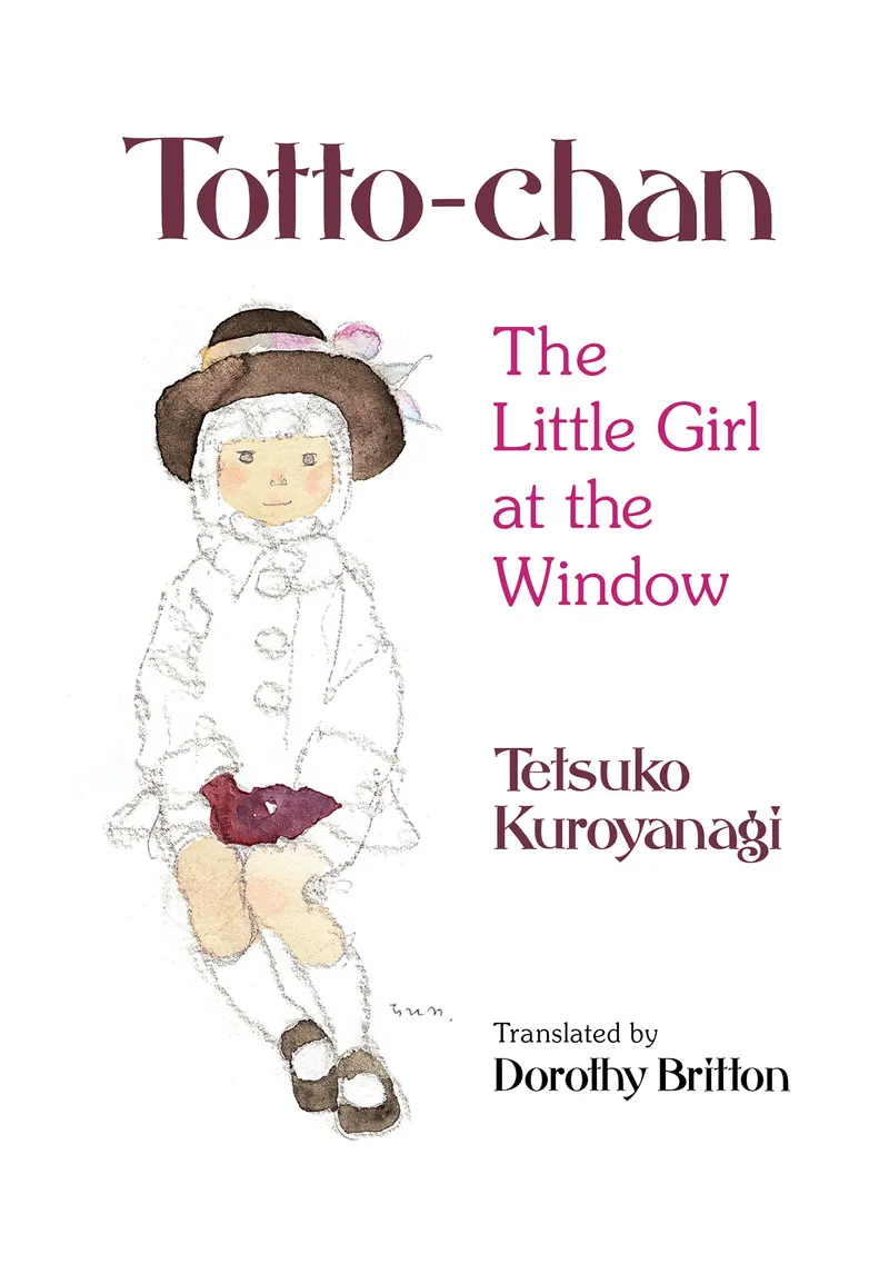 Totto-chan: The Little Girl at the Window Totto-chan, the Little Girl at the Window