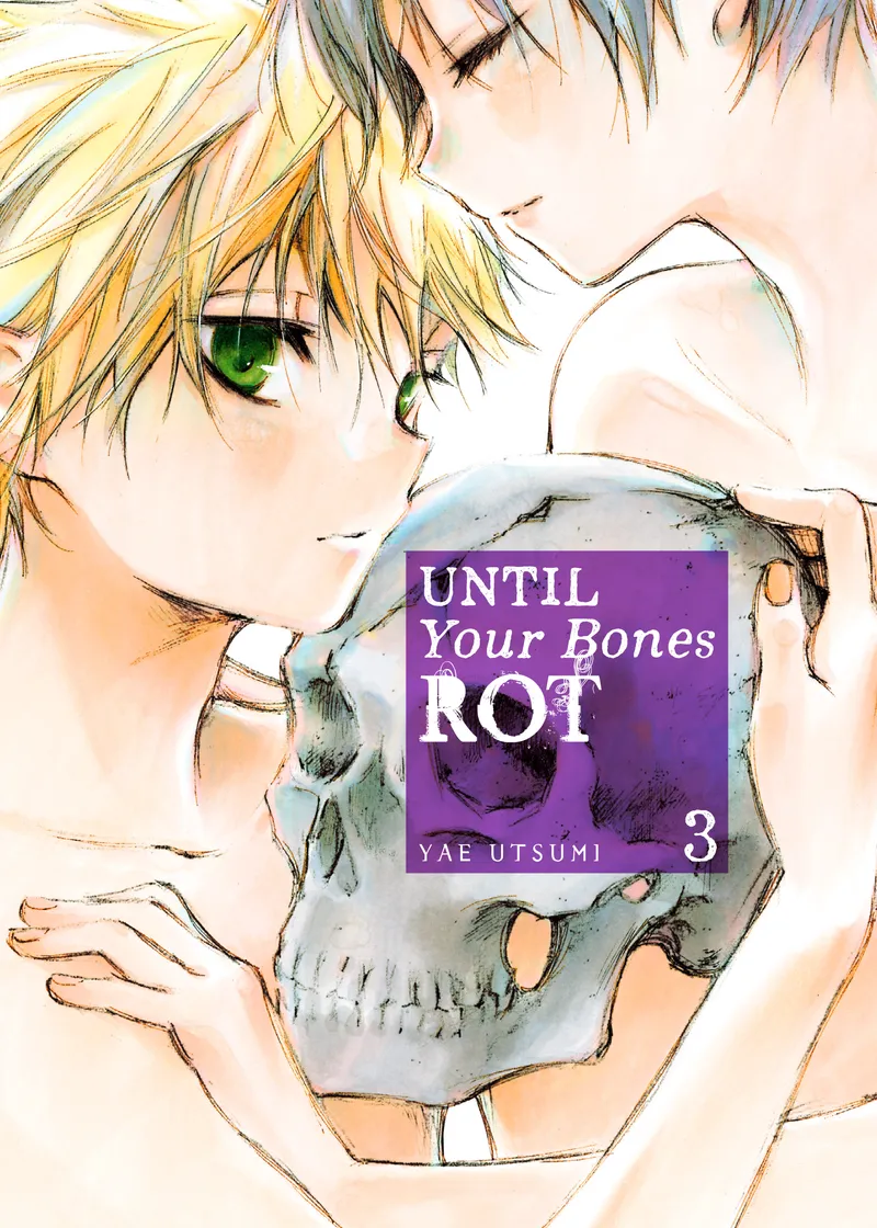 Until Your Bones Rot Volume 3