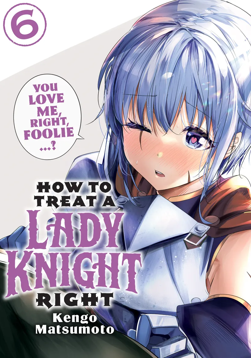 How to Treat a Lady Knight Right Volume 6