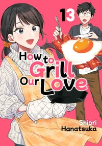 How to Grill Our Love Volume 13 cover