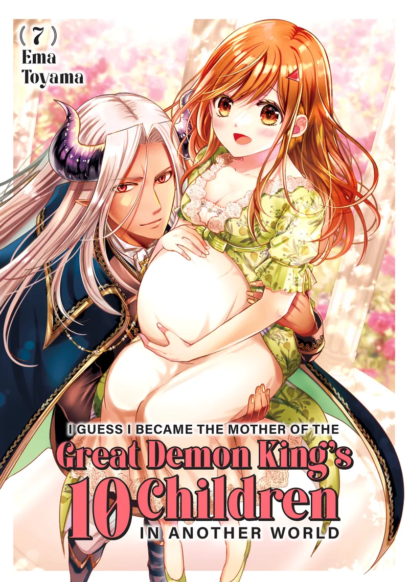 I Guess I Became the Mother of the Great Demon King's 10 Children in Another World Volume 7