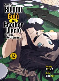 Saving 80,000 Gold in Another World for My Retirement (novel) Volume 2 cover