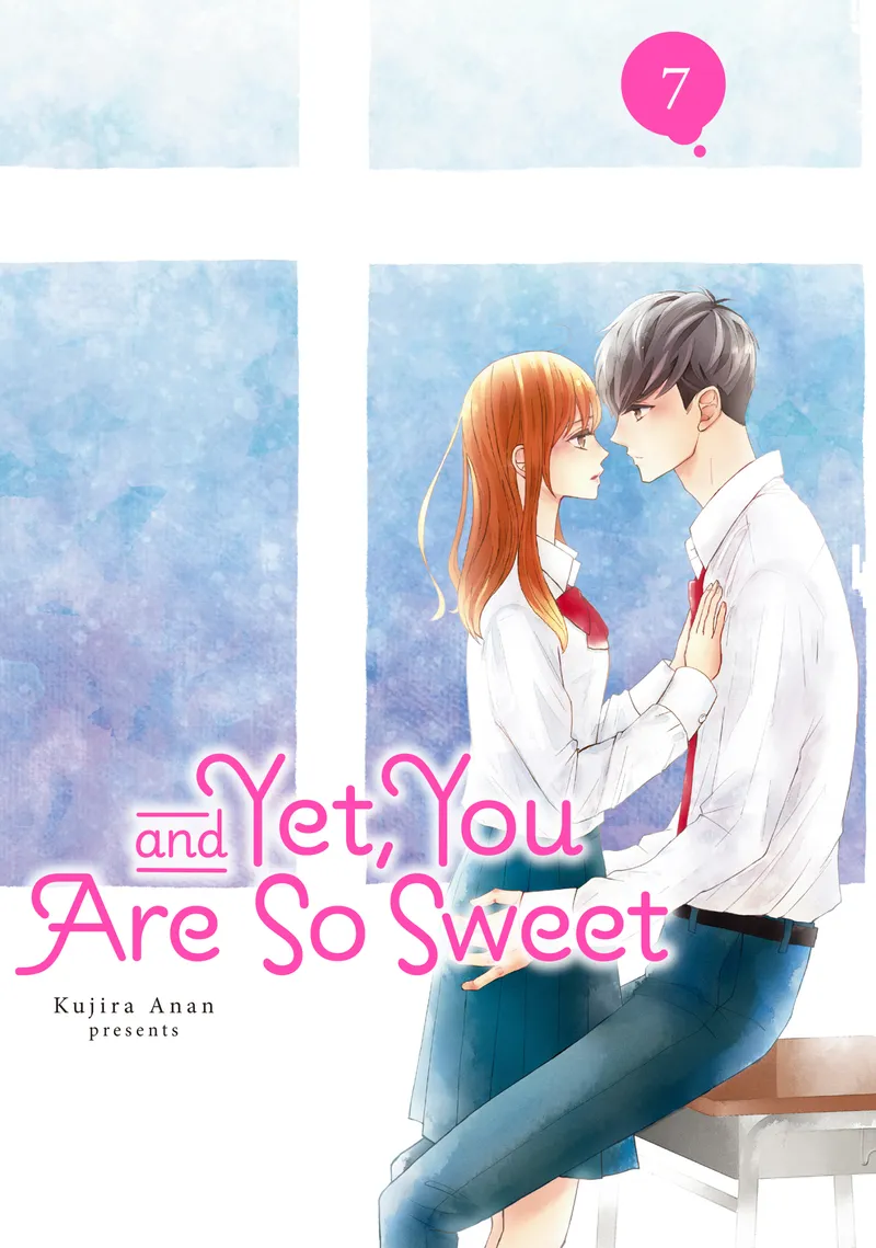 And Yet, You Are So Sweet Volume 7